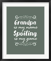 Framed Grandpa Is My Name Spoiling Is My Game - Green