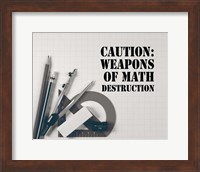 Framed Caution: Weapons of Math Destruction - Grayscale