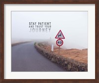 Framed Stay Patient And Trust Your Journey - Foggy Road Color