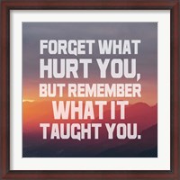 Framed Forget What Hurt You - White Text
