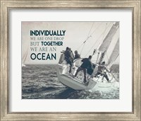 Framed Together We Are An Ocean - Sailing Team Grayscale