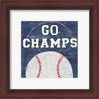 Framed 'On the Field III Go Champs' border=