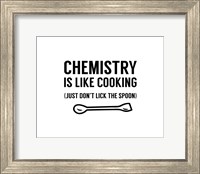 Framed Chemistry Is Like Cooking - White