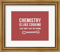 Framed Chemistry Is Like Cooking - Red