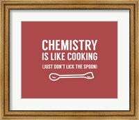 Framed Chemistry Is Like Cooking - Red