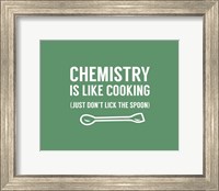 Framed Chemistry Is Like Cooking - Green