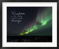 Framed Wisdom Is The Ability To Learn From Change - Night Sky Aurora