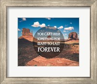 Framed You Can't Rush Something You Want To Last Forever - Monument Valley