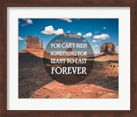 Framed You Can't Rush Something You Want To Last Forever - Monument Valley