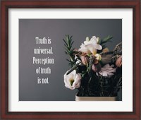 Framed Truth Is Universal - Flowers on Gray Background Yellow Tint