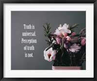 Framed Truth Is Universal - Flowers on Gray Background Pink Tint