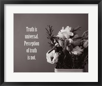Framed Truth Is Universal - Flowers on Gray Background Grayscale