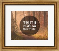 Framed Truth Fears No Questions - Forest