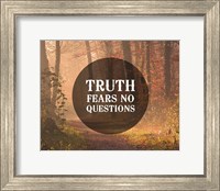 Framed Truth Fears No Questions - Forest