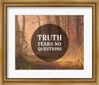 Framed Truth Fears No Questions - Forest