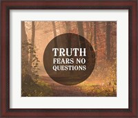 Framed Truth Fears No Questions - Forest