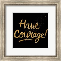 Framed 'Have Courage' border=