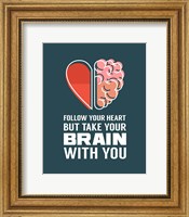 Framed Follow Your Heart But Take Your Brain With You - Blue