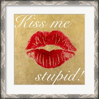 Framed Kiss Me Stupid! #3