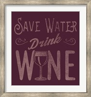 Framed Save Water, Drink Wine