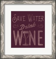 Framed Save Water, Drink Wine