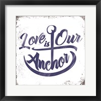 Framed 'Love is Our Anchor' border=