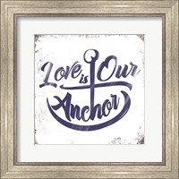Framed Love is Our Anchor