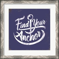 Framed 'Find Your Anchor' border=