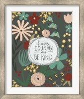 Framed Have Courage, Be Kind