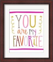Framed You Are My Favorite
