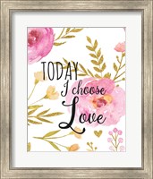 Framed Today I Choose Love