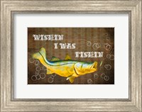 Framed Wishin I Was Fishin II