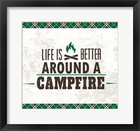 Life is Better Around a Campfire Framed Print