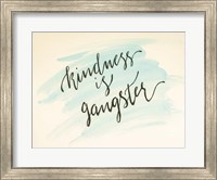 Framed Kindness is Gangster
