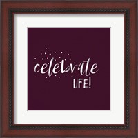 Framed Celebrate Life