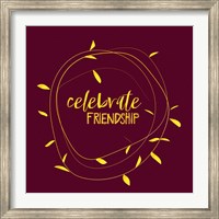 Framed Celebrate Friendship - Burgundy