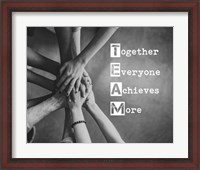 Framed Together Everyone Achieves More - Stacking Hands Grayscale