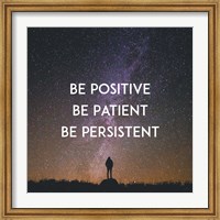 Framed Be Positive Be Patient Be Persistent - Stars