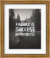 Framed Failure Is Success In Progress - Black and White