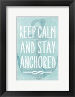 Framed Keep Calm and Stay Anchored