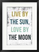 Framed Live By the Sun Love by the Moon