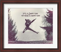 Framed It's a Good Day - Leap Grayscale