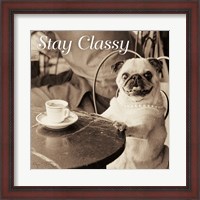 Framed Cafe Pug Stay Classy V2