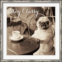 Framed Cafe Pug Stay Classy