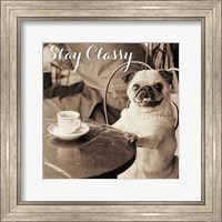 Framed Cafe Pug Stay Classy