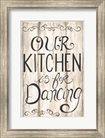Framed Kitchen is for Dancing