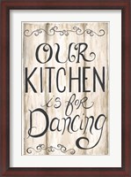Framed Kitchen is for Dancing