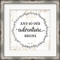 Framed 'And So Our Adventure Begins' border=