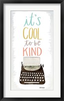 Framed Cool to be Kind