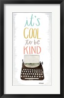 Framed Cool to be Kind